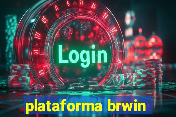 plataforma brwin